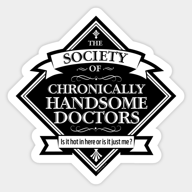 Society of Chronically Handsome Doctors - funny MD Sticker by eBrushDesign